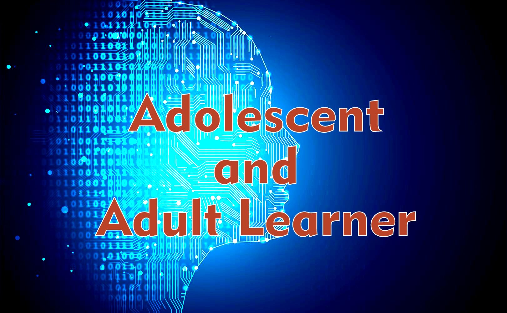 Characteristics of Adolescent and Adult Learners