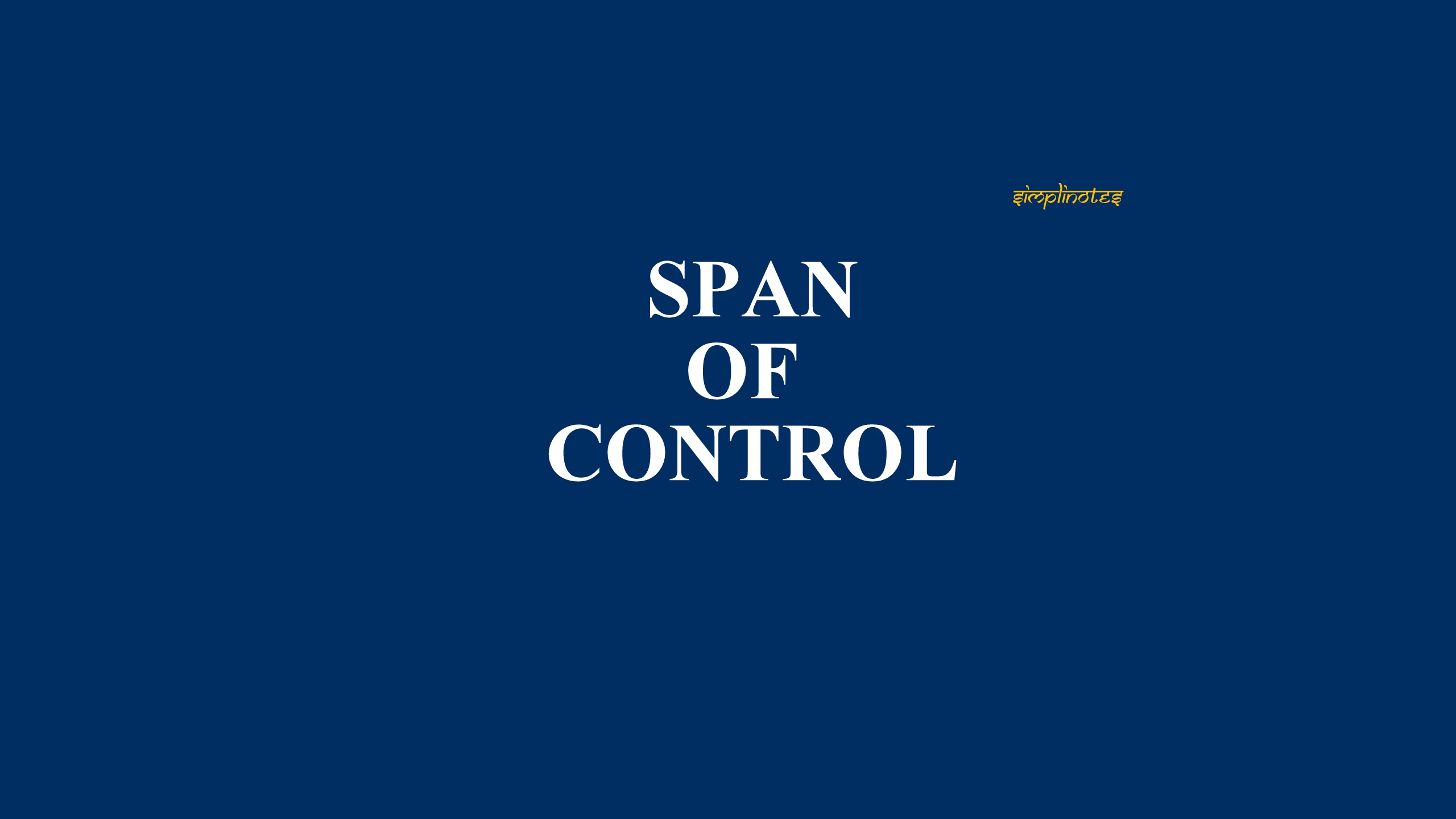 Span of Control – Meaning, Definitions, Factors and Approaches (BBA/MBA Notes)